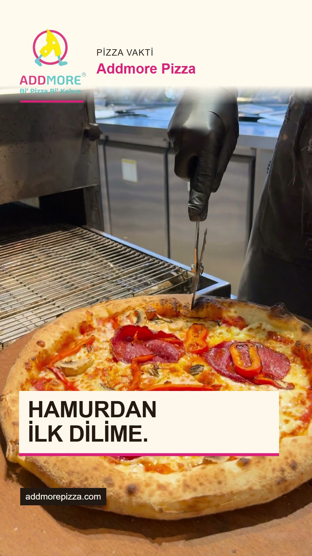 Addmore Pizza: hamurdan ilk dilime